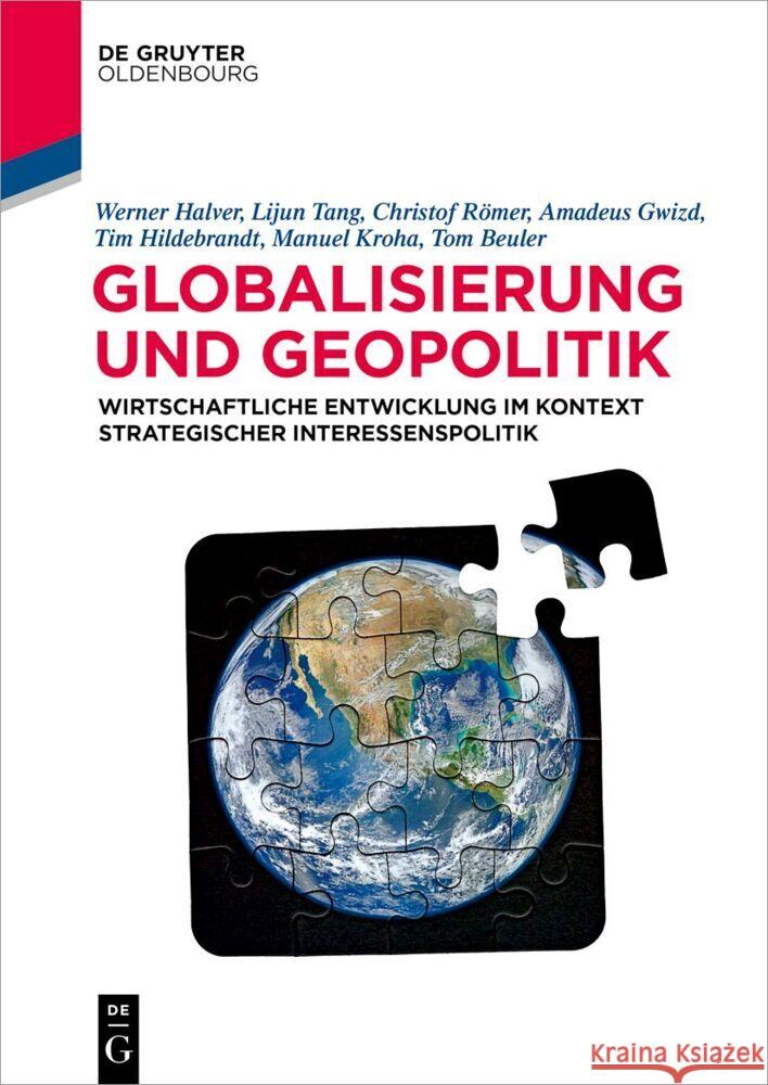 Globalisierung Und Geopolitik: Wirtschaftliche Entwicklung Im Kontext Strategischer Interessenspolitik Werner Halver Lijun Tang Christof R?mer 9783110790061 de Gruyter Oldenbourg