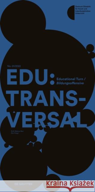 Edu: Transversal No. 01/2022: Educational Turn / Bildungsoffensive Ruth Mateus-Berr 9783110791631