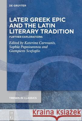 Later Greek Epic and the Latin Literary Tradition No Contributor 9783110791792 de Gruyter