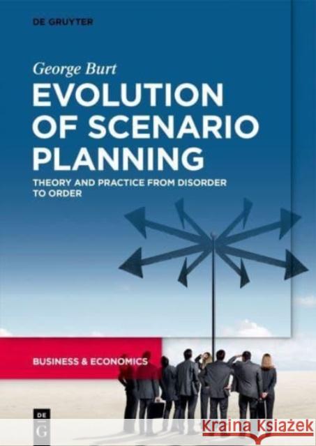 Evolution of Scenario Planning George Burt 9783110792041 De Gruyter