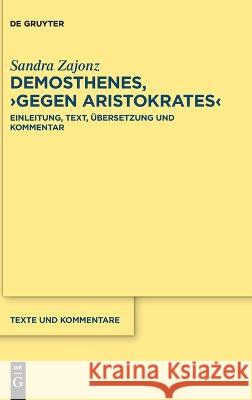 Demosthenes, >Gegen Aristokrates Zajonz, Sandra 9783110792676 De Gruyter