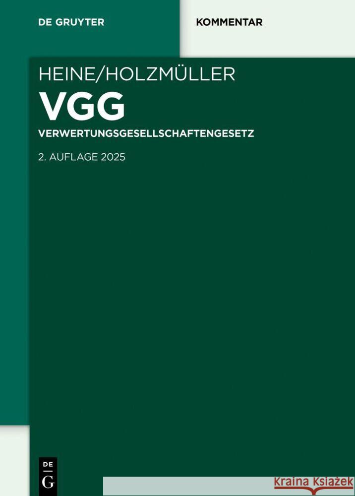 Vgg: Verwertungsgesellschaftengesetz Robert Heine Tobias Holzm?ller 9783110793710 de Gruyter