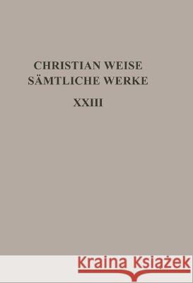 Politische Schriften I: [Der Kluge Hoff-Meister] [Politischer Academicus] Gerd-Hermann Susen Hans-Gert Roloff Christian Weise 9783110793925 de Gruyter