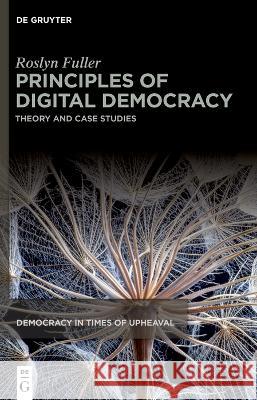 Principles of Digital Democracy Roslyn Fuller 9783110794397