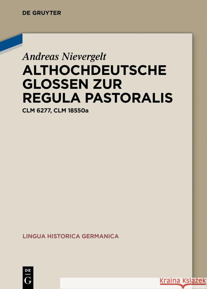 Althochdeutsche Glossen zur Regula pastoralis Andreas Nievergelt 9783110794601