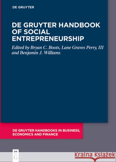 de Gruyter Handbook of Social Entrepreneurship Bryan C. Boots Lane Graves Perr Benjamin J. Williams 9783110795356 de Gruyter