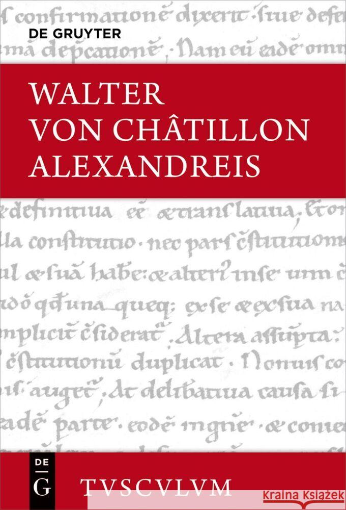 Alexandreis: Lateinisch - Deutsch Walter Von Ch?tillon                     Martin Lehmann 9783110795721 Walter de Gruyter