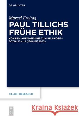 Paul Tillichs fr?he Ethik Marcel Freitag 9783110795769