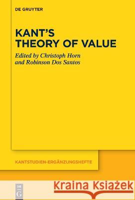 Kant's Theory of Value No Contributor 9783110795981 De Gruyter (JL)