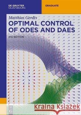 Optimal Control of ODEs and DAEs Matthias Gerdts 9783110797695 De Gruyter (JL)