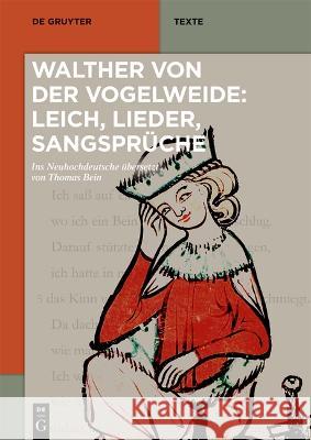 Walther von der Vogelweide: Leich, Lieder, Sangspr?che Thomas Bein Walther Von Der Vogelweide 9783110798807