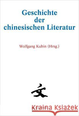 [Set Geschichte der chinesischen Literatur 1-10] Wolfgang Kubin 9783110799705