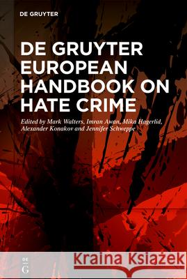 de Gruyter European Handbook on Hate Crime Mark Walters Imran Awan Mika Hagerlid 9783110799903
