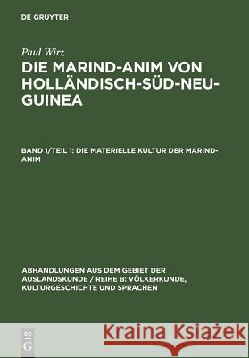 Die materielle Kultur der Marind-anim Wirz, Paul 9783110980004 Walter de Gruyter