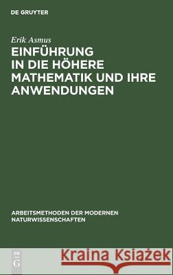 Einführung in die höhere Mathematik und ihre Anwendungen Erik Asmus 9783110980707 De Gruyter