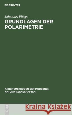 Grundlagen der Polarimetrie Johannes Flügge 9783110980752 De Gruyter