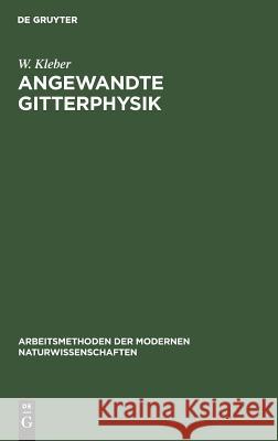 Angewandte Gitterphysik W Kleber 9783110980837 De Gruyter