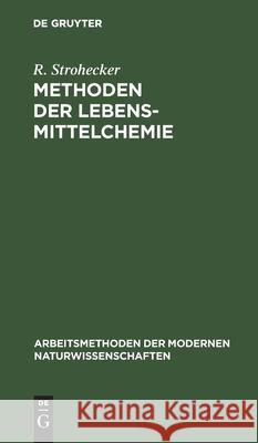 Methoden Der Lebensmittelchemie Strohecker, R. 9783110980912 De Gruyter