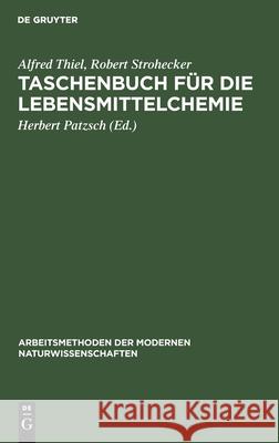 Taschenbuch für die Lebensmittelchemie Alfred Herbert Thiel Patzsch, Robert Strohecker, Herbert Patzsch 9783110980943 De Gruyter