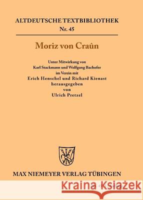 Moriz Von Craûn Ulrich Pretzel, Richard Kienast, Wolfgang Bachofer, Erich Henschel, Karl Stackmann 9783110982275