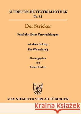 Fünfzehn kleine Verserzählungen Hanns Der Stricker Fischer, Hanns Fischer 9783110982404 De Gruyter