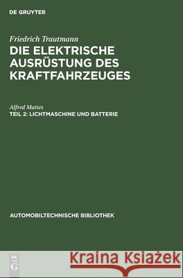 Lichtmaschine Und Batterie Alfred Mattes 9783110982565