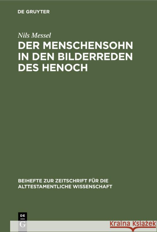 Der Menschensohn in Den Bilderreden Des Henoch Nils Messel 9783110983647