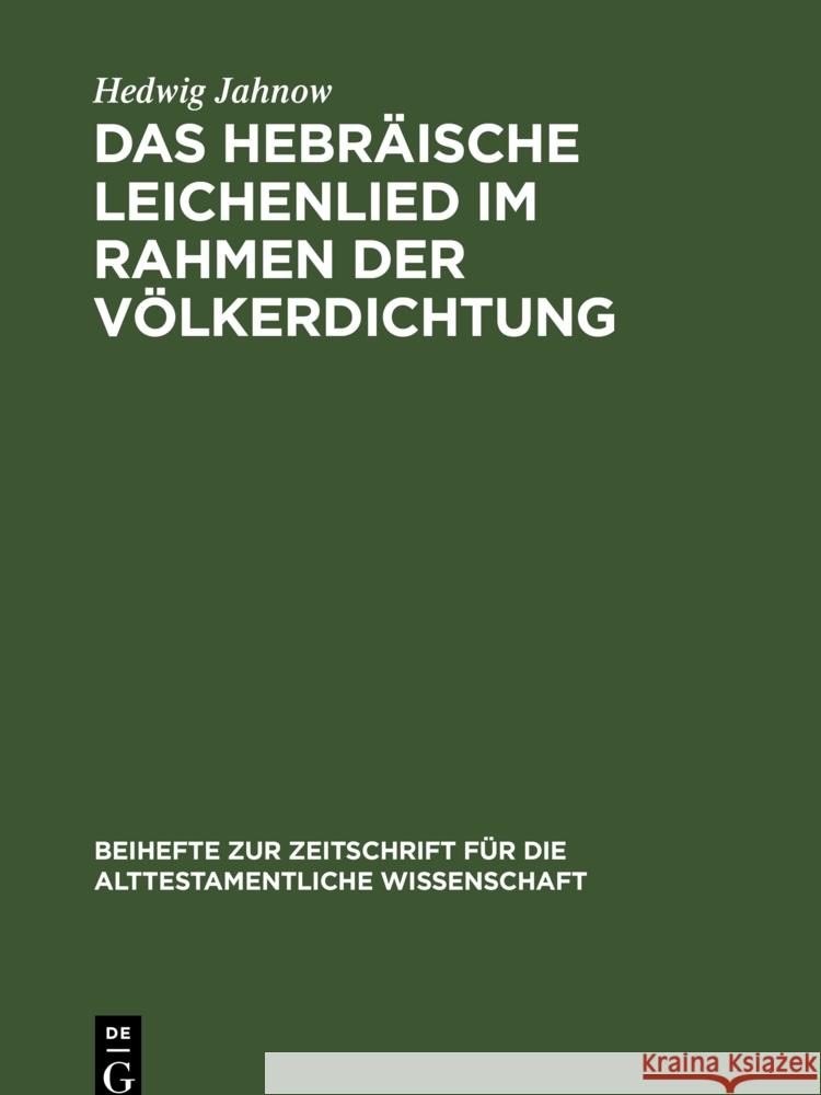 Das Hebräische Leichenlied Im Rahmen Der Völkerdichtung Hedwig Jahnow 9783110983654 De Gruyter