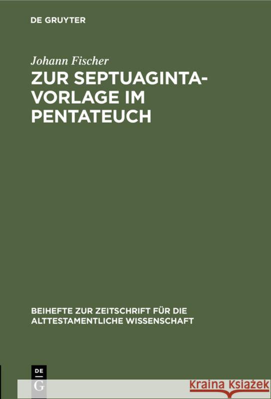 Zur Septuaginta-Vorlage im Pentateuch Johann Fischer 9783110983708 De Gruyter