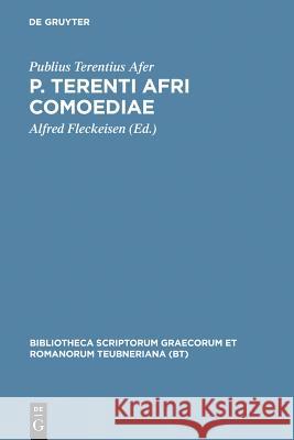 P. Terenti Afri Comoediae Publius Terentiu Alfred Fleckeisen Publius Terentiu 9783110984217 Walter de Gruyter