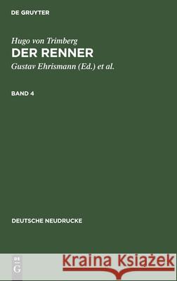 Hugo Von Trimberg: Der Renner. Band 4 Gustav Hugo Von Trimberg Ehrismann, Gustav Ehrismann, Günther Schweikle 9783110986433 De Gruyter