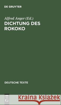 Dichtung des Rokoko Alfred Anger 9783110986907 De Gruyter