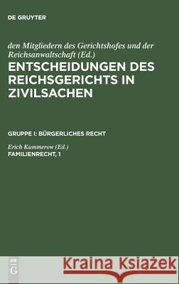 Entscheidungen des Reichsgerichts in Zivilsachen, Familienrecht, 1 Mitgliedern Des Gerichtshofes 9783110987409 De Gruyter