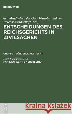 Entscheidungen des Reichsgerichts in Zivilsachen, Familienrecht, 2 / Erbrecht, 1 Mitgliedern Des Gerichtshofes 9783110987416 De Gruyter