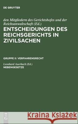 Entscheidungen des Reichsgerichts in Zivilsachen, Nebengesetze Mitgliedern Des Gerichtshofes 9783110987478 De Gruyter