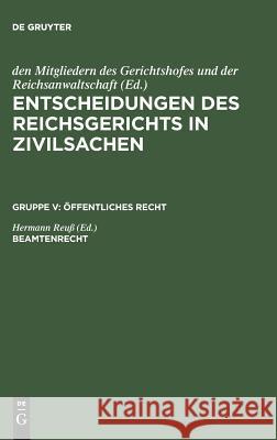 Entscheidungen des Reichsgerichts in Zivilsachen, Beamtenrecht Mitgliedern Des Gerichtshofes 9783110987546 De Gruyter