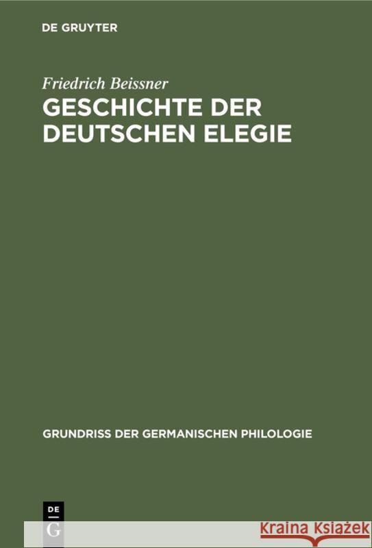 Geschichte der deutschen Elegie Friedrich Beissner 9783110988017 Walter de Gruyter