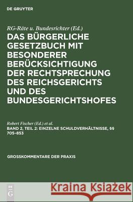 Einzelne Schuldverhältnisse, §§ 705-853 Robert Fischer (Fischer Asset Management Ltd Bermuda), Friedrich Kreft, Georg Kuhn, Karl Haager, Georg Scheffler 9783110988406