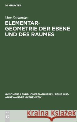 Elementargeometrie der Ebene und des Raumes Max Zacharias 9783110989113 De Gruyter