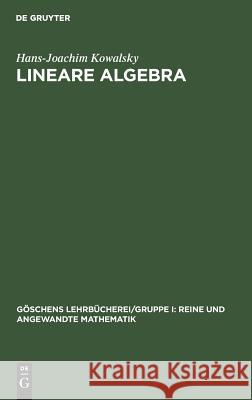 Lineare Algebra Hans-Joachim Kowalsky 9783110989137 De Gruyter