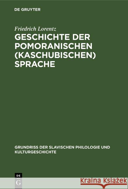 Geschichte der pomoranischen (kaschubischen) Sprache Friedrich Lorentz 9783110989229