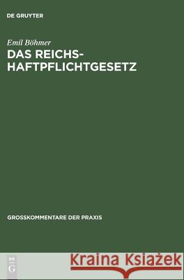 Das Reichshaftpflichtgesetz Emil Böhmer 9783110989397 De Gruyter