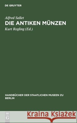 Die Antiken Münzen Alfred Kurt Sallet Regling, Kurt Regling 9783110989885
