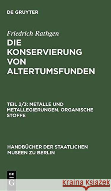 Metalle Und Metallegierungen. Organische Stoffe Friedrich Rathgen 9783110990096 Walter de Gruyter