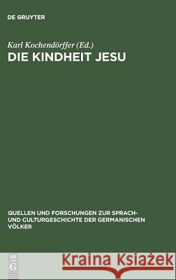 Die Kindheit Jesu Karl Kochendörffer 9783110990539 De Gruyter