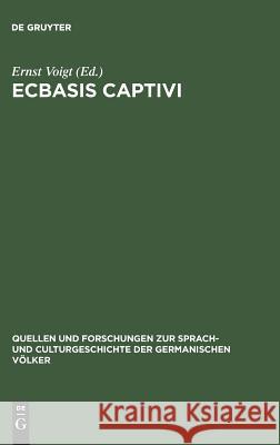 Ecbasis captivi Ernst Voigt 9783110990591 De Gruyter