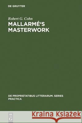 Mallarmé's Masterwork: New Findings Cohn, Robert G. 9783110991147