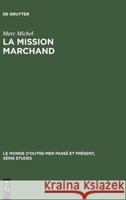 La mission Marchand Marc Michel 9783110991420 Walter de Gruyter