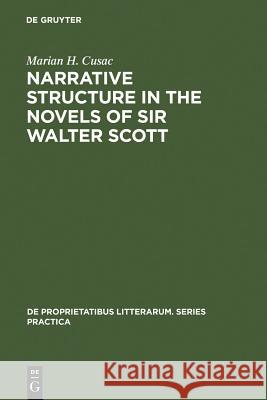 Narrative Structure in the Novels of Sir Walter Scott Marian H. Cusac 9783110991673 Walter de Gruyter