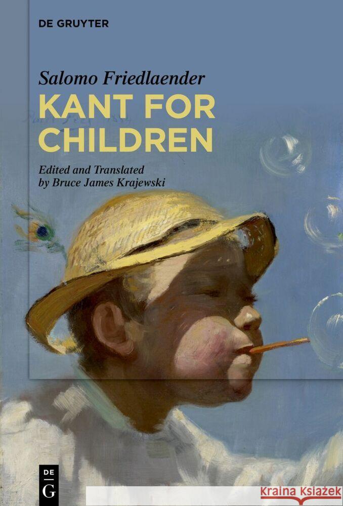 Kant for Children Salomo Friedlaender Bruce James Krajewski Bruce James Krajewski 9783110991833 de Gruyter